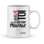 Cadeau saint valentin - Je suis trop heureux modèle pour femme